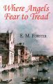 Where Angels Fear to Tread: Book by E M Forster