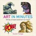 Art in Minutes (Paperback): Book by Susie Hodge