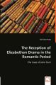 The Reception of Elizabethan Drama in the Romantic Period: Book by Kai Chun Fung