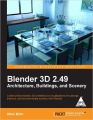 Blender 3D 2.49: Architecture, Buildings, and Scenery: Book by Allan Brito