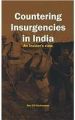 Countering Insurgencies in India - An Insiders View: Book by E M Rammohan, IPS