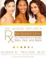 Dr. Susan Taylor's RX for Brown Skin: Your Prescription for Flawless Skin, Hair, and Nails: Book by Susan C Taylor