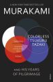 Colorless Tsukuru Tazaki and His Years of Pilgrimage: Book by Haruki Murakami
