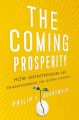 The Coming Prosperity: How Entrepreneurs Are Transforming the Global Economy: Book by Philip Auerswald