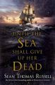 Until the Sea Shall Give Up Her Dead: Book by Sean Thomas Russell