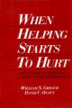 When Helping Starts to Hurt: New Look at Burnout Among Psychotherapists: Book by William N. Grosch