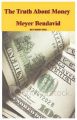 The Truth about Money: Book by Meyer Joel Bendavid