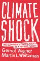 Climate Shock: The Economic Consequences of a Hotter Planet: Book by Gernot Wagner
