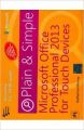 MICROSOFT OFFICE PROFESSIONAL 2013 FOR TOUCH DEVICES PLAIN AND SIMPLE: Book by MURRAY KATHERINE