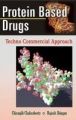 Protein Based Drugs: Techno Commercial Approach: Book by Chakraborty, Chiranjib & Rajesh Jhingan