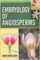 Embryology of Anglioperms: Book by Sanjay Kumar Singh