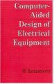 Computer-Aided Design of Electrical Equipment, 1/e PB (English) 01 Edition (Paperback): Book by M Ramamoorty