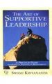 The Art of Supportive Leadership: A Practical Guide for People in Positions of Responsibility: Book by J. Donald Walters