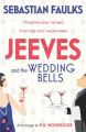 Jeeves and the Wedding Bells: Book by Sebastian Faulks