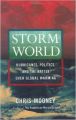 Storm World: Hurricanes  Politics  and the Battle Over Global Warming (English) (Hardcover): Book by Chris Mooney