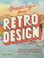Greetings from Retro Design: Vintage Graphics Decade by Decade: Book by Tony Seddon