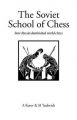 The Soviet School of Chess: How Russia Dominated World Chess: Book by A.A. Kotov