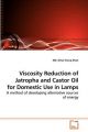 Viscosity Reduction of Jatropha and Castor Oil for Domestic Use in Lamps: Book by MD Omar Faruq Khan