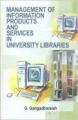 Management of Information Products and Services in University Libraries, 342pp., 2012 (English): Book by G. Gangadharaiah