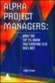 ALPHA PROJECT MANAGERS: WHAT THE TOP 2% KNOW THAT EVERYONE ELSE DOES NOT 1st Edition (Hardcover) 1st Edition: Book by Arnold Robbins