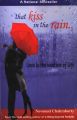 That Kiss In The Rain:Love Is The Weather Of Life: Book by Novoneel Chakraborty