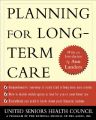 Planning for Long Term Care: Book by United Seniors Health Council
