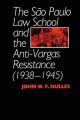 The Sao Paulo Law School and the Anti-Vargas Resistance (1938-1945): Book by John W. F. Dulles