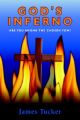 God's Inferno: Are You Among the Chosen Few?: Book by James Tucker