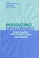 Managing Development: Understanding Inter-organizational Relationships