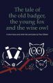 The Tale of the Old Badger, Young Fox and Wise Owl: Book by Paul Gilbert