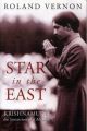 Star in the East: Krishnamurti--the Invention of a Messiah: Book by Roland Vernon
