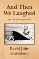 And Then We Laughed: Book by David John Gustafson