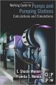 Working Guide to Pump and Pumping Stations: Calculations and Simulations: Book by E. Shashi Menon 