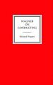 Wagner on Conducting: Book by Richard Wagner