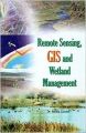 Remote Sensing, GIS and Wetland Management (English): Book by Dr. Millea Cooke