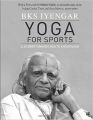 Yoga for Sports: a Journey Towards Health and Healing (English) (Hardcover): Book by Bks Iyengar