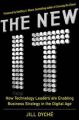 The New it: How Technology Leaders are Enabling Business Strategy in the Digital Age: Book by Jill Dyche