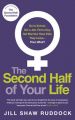 The Second Half of Your Life: Book by Jill Shaw Ruddock