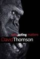 Why Acting Matters: Book by David Thomson