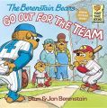 The Berenstain Bears Go Out for the Team: Book by Stan Berenstain , Jan Berenstain