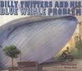 Billy Twitters and His Blue Whale Problem: Book by Mac Barnett