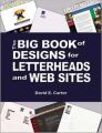 The Big Book of Designs for Letterheads and Web Sites (English) (Hardcover): Book by  David E. Carter has edited more than 70 books distributed worldwide. He has won a Clio and seven Emmy Awards, and has lectured extensively on the changing methods behind corporate identity. He lives in Ashland, Kentucky.