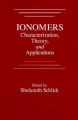 Ionomers: Characterization, Theory and Applications