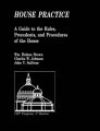 House Practice: A Guide to the Rules, Precedents, and Procedures of the House: Book by John V. Sullivan