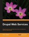Drupal 6 Web Services: Book by Trevor James
