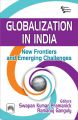 GLOBALIZATION IN INDIA : NEW FRONTIERS AND EMERGING CHALLENGES: Book by PRAMANICK SWAPAN KUMAR|Ganguly Ramanuj