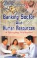 Banking Sector and Human Resources (Changing Scenario) (English) 01 Edition (Paperback): Book by Talluru Ed Sreenivas