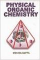 Physical Organic Chemistry: Book by Monica Gupta