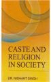 Caste & Religion in Society: Book by Nishant Singh