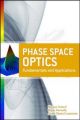 Phase Space Optics: Fundamentals and Applications: Book by Markus E. Testorf